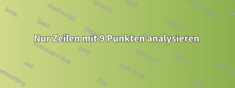 Nur Zeilen mit 9 Punkten analysieren