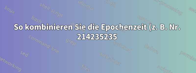 So kombinieren Sie die Epochenzeit (z. B. Nr. 214235235) und den Befehl aus der Datei .bash_history und speichern sie in einer Zeile. Es sollten nur Befehle mit Epochenzeit angezeigt werden