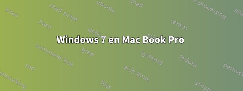 Windows 7 en Mac Book Pro