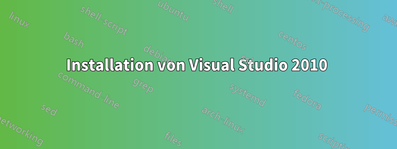Installation von Visual Studio 2010