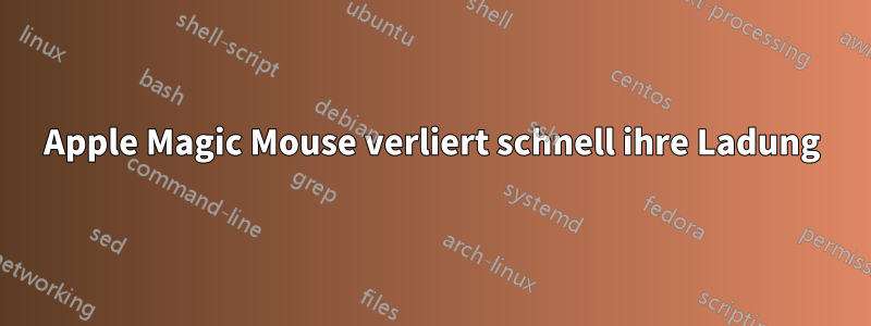 Apple Magic Mouse verliert schnell ihre Ladung