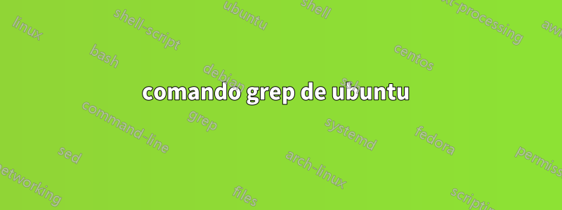 comando grep de ubuntu 