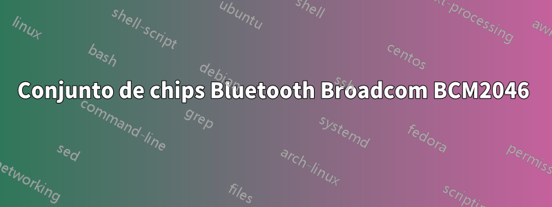 Conjunto de chips Bluetooth Broadcom BCM2046