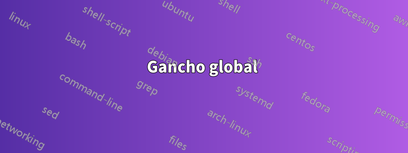 Gancho global