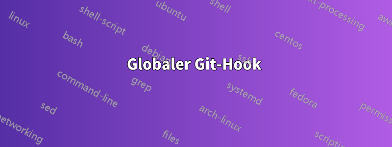 Globaler Git-Hook