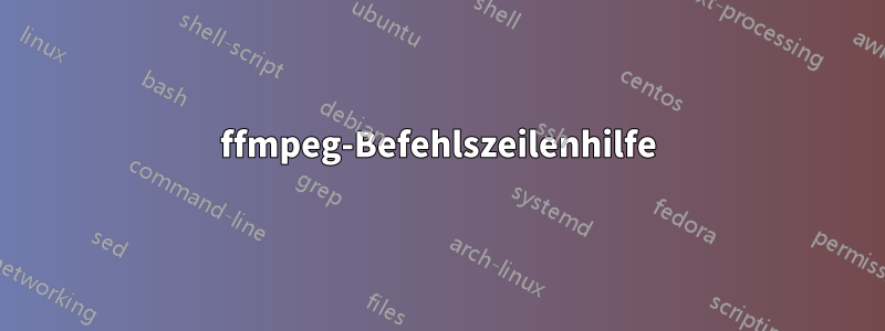 ffmpeg-Befehlszeilenhilfe