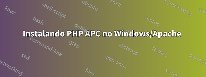 Instalando PHP APC no Windows/Apache