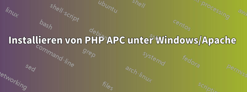 Installieren von PHP APC unter Windows/Apache