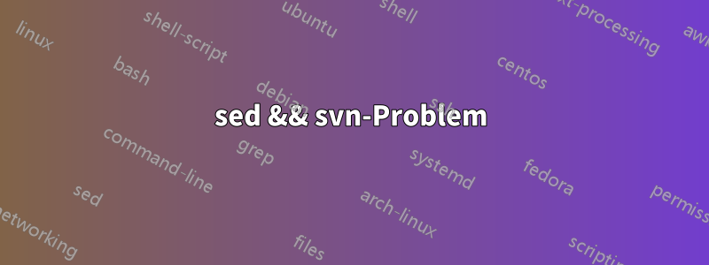 sed && svn-Problem