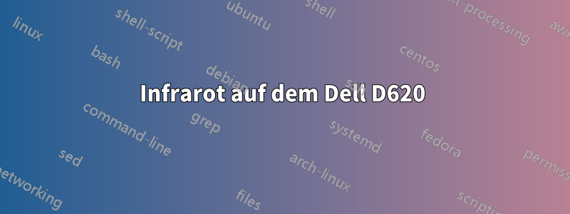 Infrarot auf dem Dell D620
