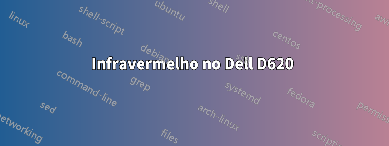 Infravermelho no Dell D620