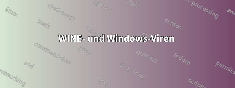 WINE- und Windows-Viren