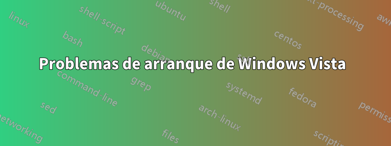 Problemas de arranque de Windows Vista 