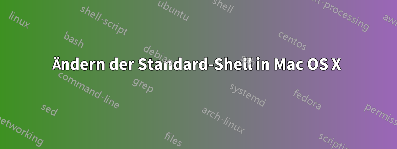 Ändern der Standard-Shell in Mac OS X