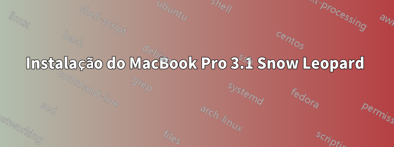 Instalação do MacBook Pro 3.1 Snow Leopard