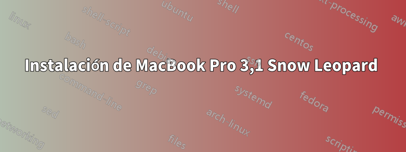 Instalación de MacBook Pro 3,1 Snow Leopard