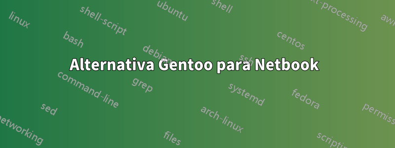 Alternativa Gentoo para Netbook 