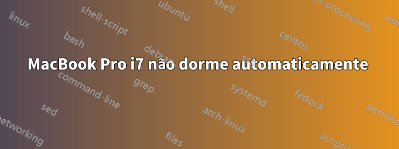 MacBook Pro i7 não dorme automaticamente