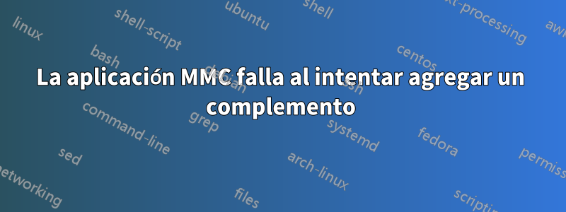 La aplicación MMC falla al intentar agregar un complemento