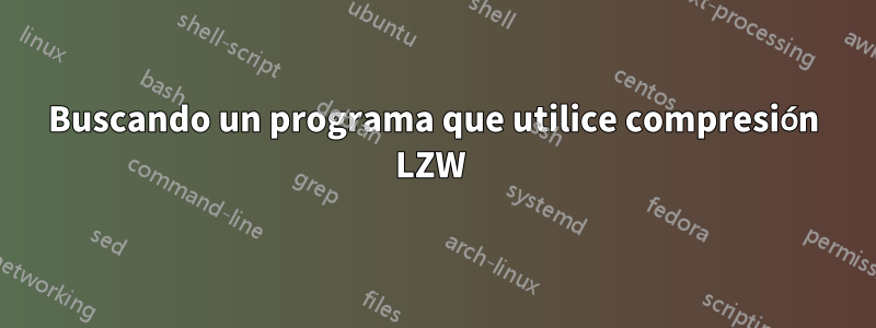 Buscando un programa que utilice compresión LZW 