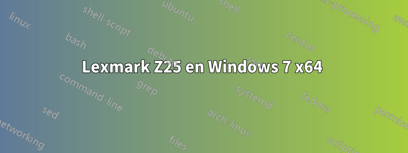 Lexmark Z25 en Windows 7 x64