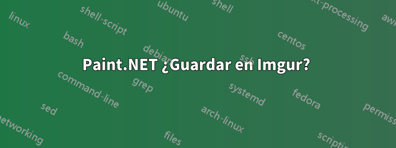 Paint.NET ¿Guardar en Imgur?