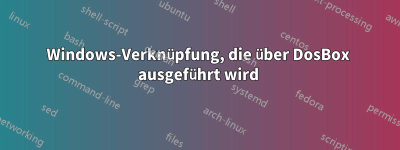 Windows-Verknüpfung, die über DosBox ausgeführt wird