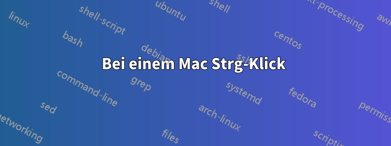 Bei einem Mac Strg-Klick