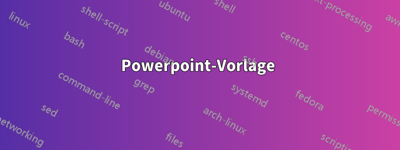 Powerpoint-Vorlage