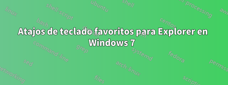 Atajos de teclado favoritos para Explorer en Windows 7 