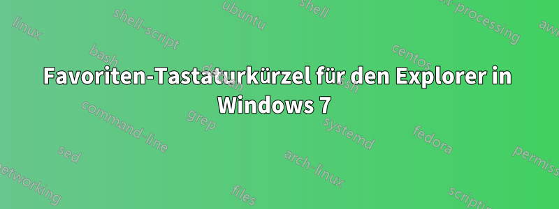 Favoriten-Tastaturkürzel für den Explorer in Windows 7 