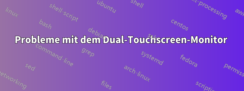 Probleme mit dem Dual-Touchscreen-Monitor