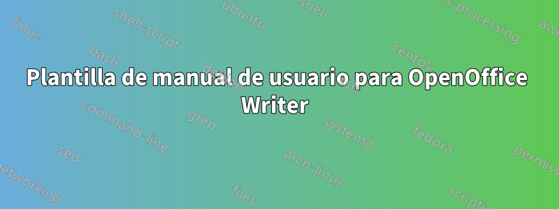 Plantilla de manual de usuario para OpenOffice Writer 