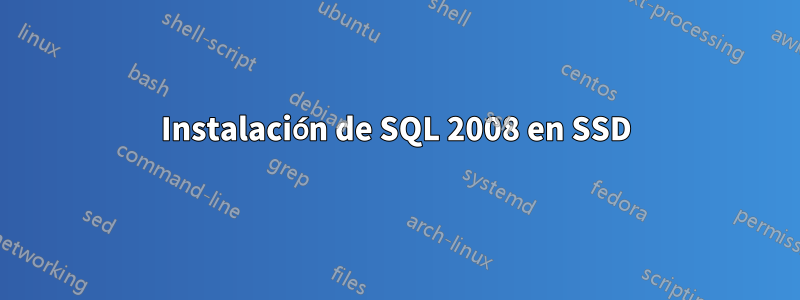 Instalación de SQL 2008 en SSD