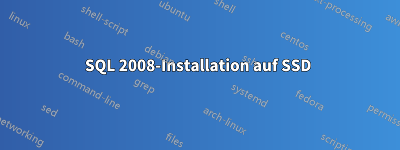 SQL 2008-Installation auf SSD