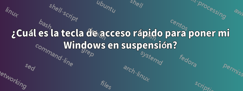 ¿Cuál es la tecla de acceso rápido para poner mi Windows en suspensión?