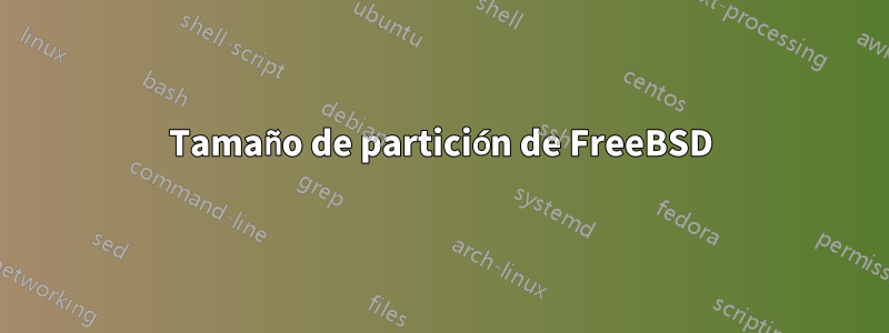 Tamaño de partición de FreeBSD