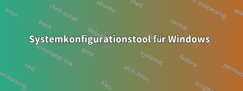 Systemkonfigurationstool für Windows 