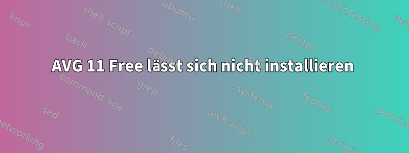 AVG 11 Free lässt sich nicht installieren