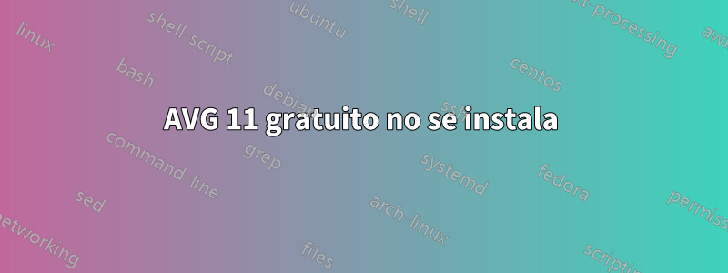 AVG 11 gratuito no se instala