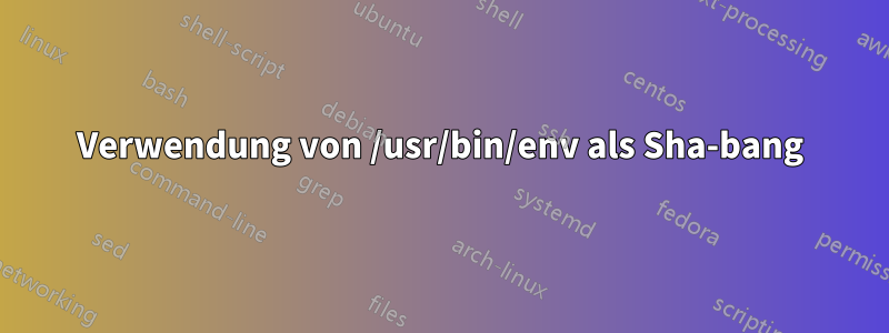 Verwendung von /usr/bin/env als Sha-bang