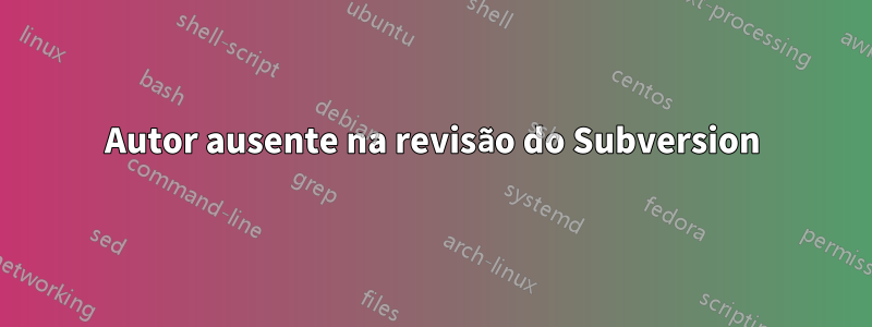 Autor ausente na revisão do Subversion