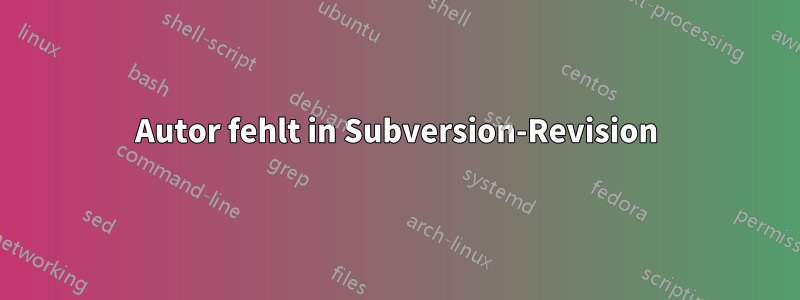 Autor fehlt in Subversion-Revision