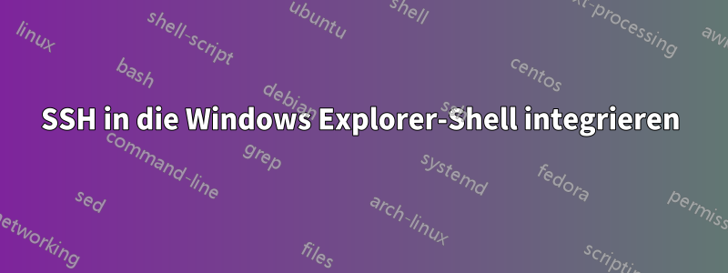 SSH in die Windows Explorer-Shell integrieren