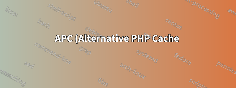 APC (Alternative PHP Cache) von PHP verwenden?