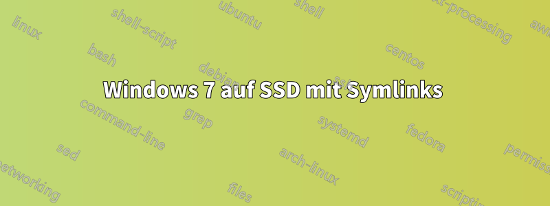 Windows 7 auf SSD mit Symlinks