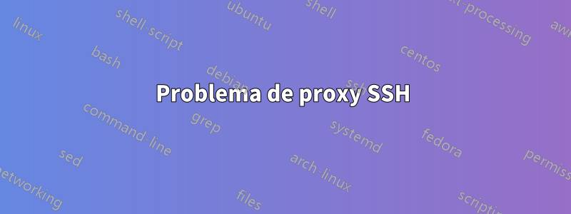 Problema de proxy SSH