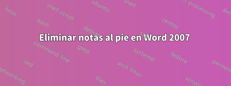 Eliminar notas al pie en Word 2007