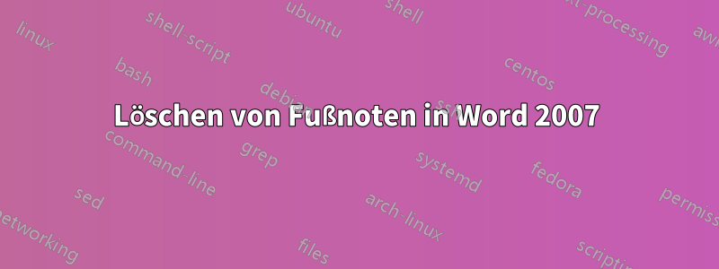 Löschen von Fußnoten in Word 2007