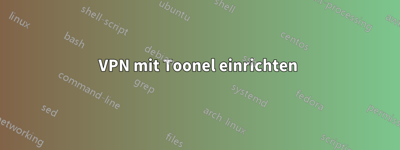 VPN mit Toonel einrichten